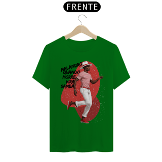Nome do produto Camiseta Malandro Quando Morre