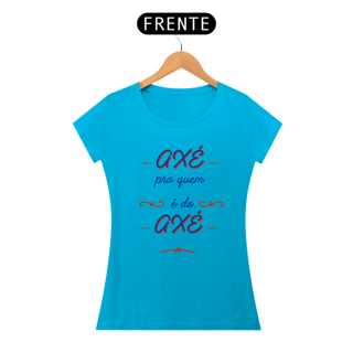 Nome do produto Baby Look Axé Pra Quem É De Axé