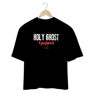 Nome do produto Holy Ghost Equipped - Camiseta Oversized
