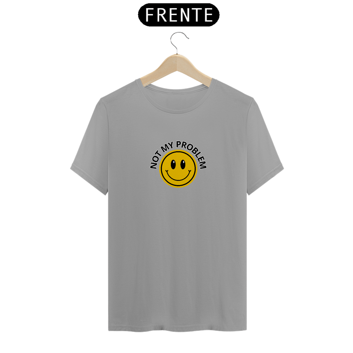 Nome do produto: Camiseta Not My Problem