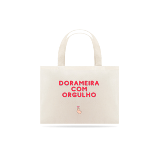 Nome do produto Ecobag Dorameira com orgulho