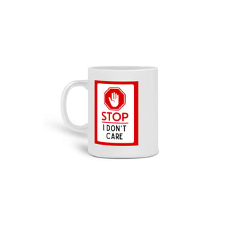 Caneca Stop I dont care