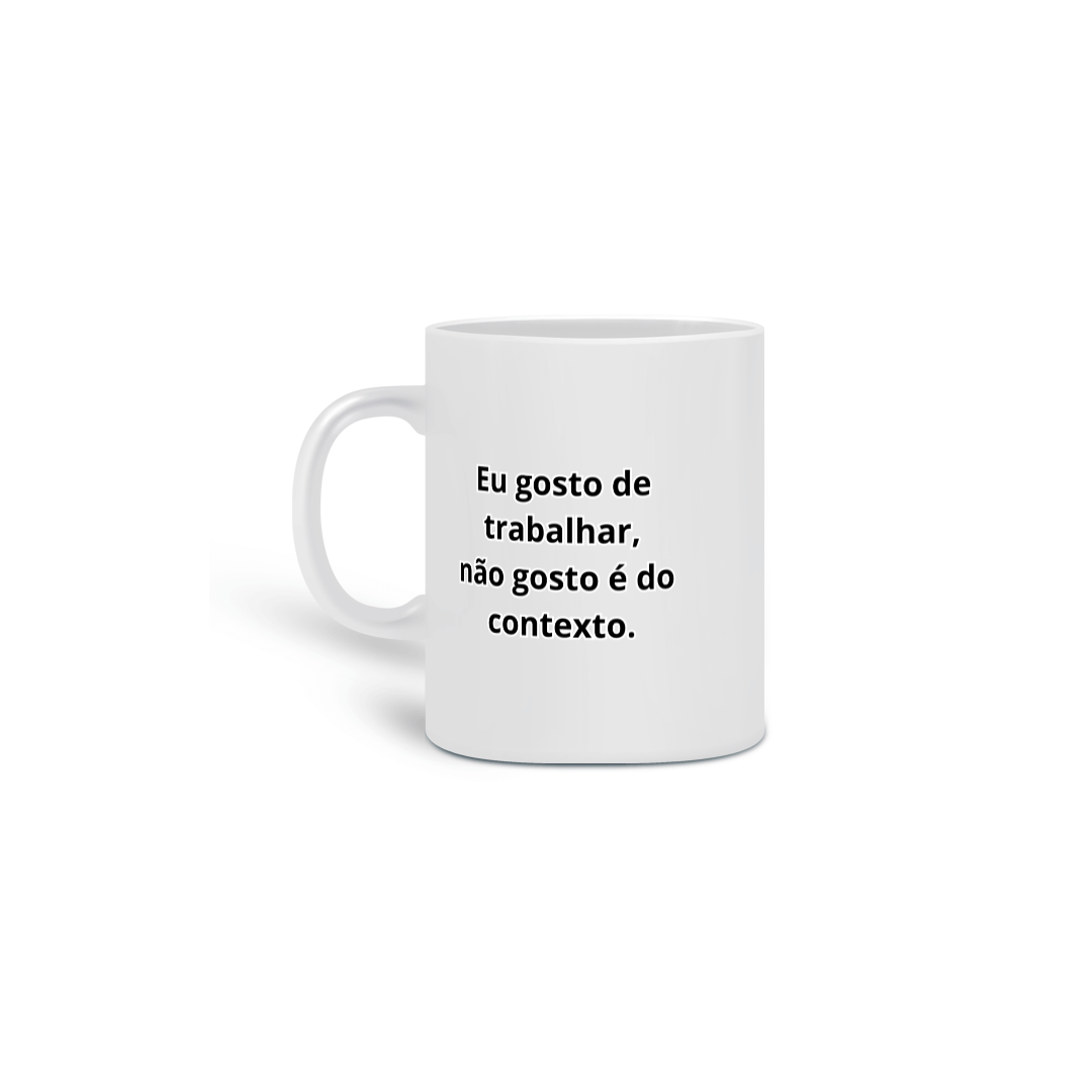 Caneca Eu gosto de trabalhar