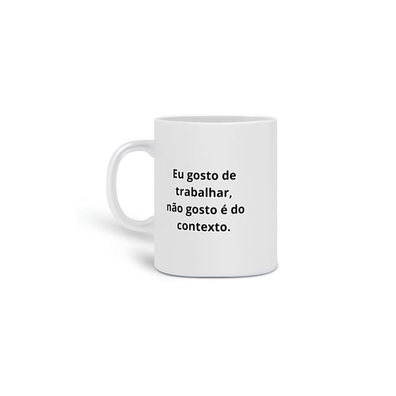 Caneca Eu gosto de trabalhar