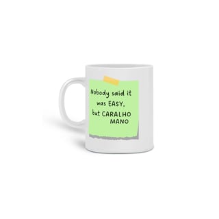 Nome do produto Caneca Nobody Said it was easy