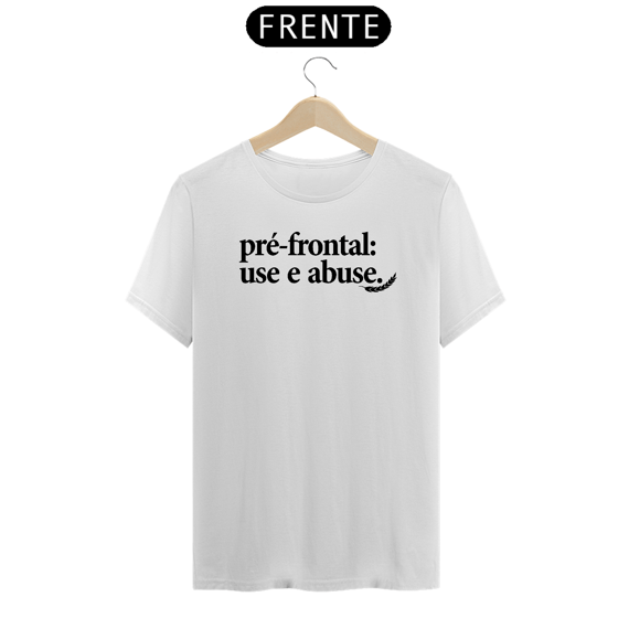 “Pré-Frontal: Use e Abuse