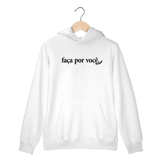 “Faça Por Você” – Moletom NAS PREMIUM Branco