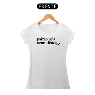 Nome do produto “Paixão Pela Neurociência” – NAS Baby Long PREMIUM Branca