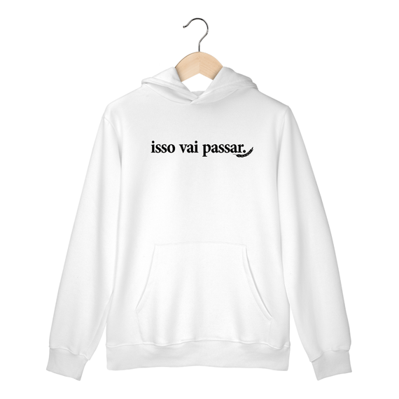 “Isso Vai passar” – Moletom NAS PREMIUM Branco