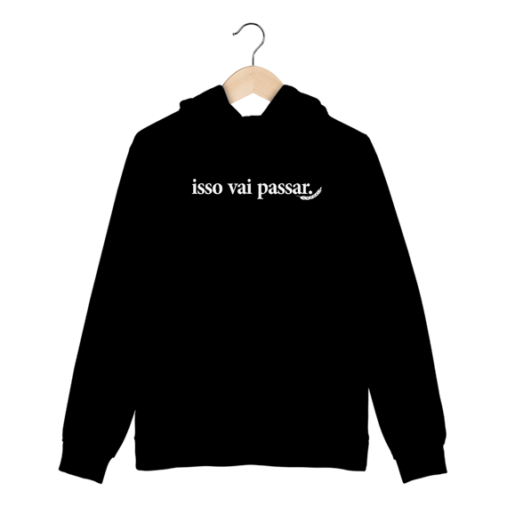 “Isso Vai passar” – Moletom NAS PREMIUM