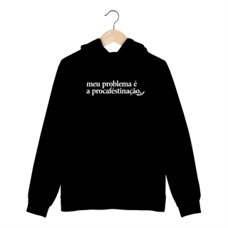 Nome do produto “Meu Problema é a Procaféstinação” – Moletom NAS PREMIUM