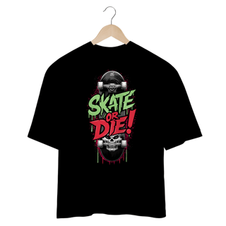 Nome do produtoCamiseta Oversized - Skate or Die