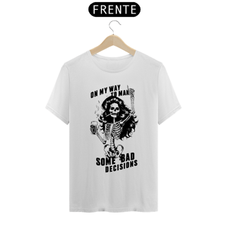 Nome do produto Camiseta Bad Decisions