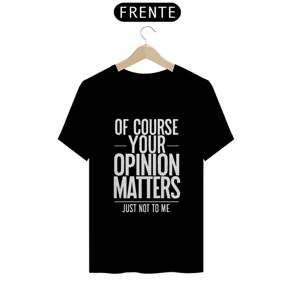 Camiseta Opinion Matters