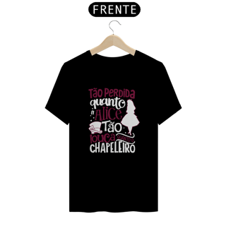 Nome do produto Camiseta Alice Louca