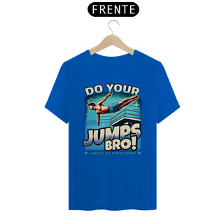 Nome do produto Camiseta Do Your jumps • Saltos Ornamentais