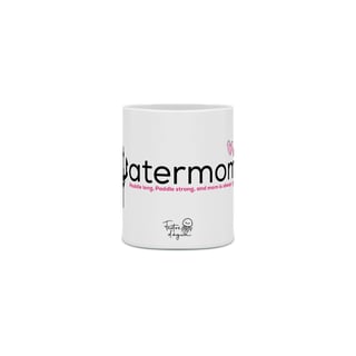 Nome do produto Caneca Watermom - Paddle Long, Paddle Strong, and mom is always right.