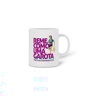 Nome do produto Caneca - Reme como uma garota