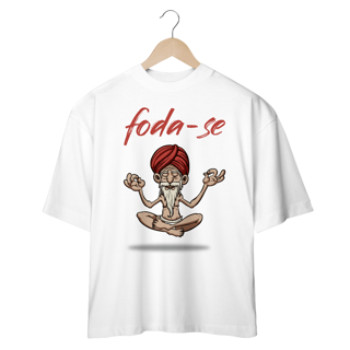 Nome do produto FODA-SE OVERSIZE