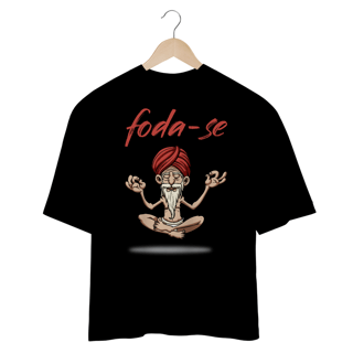 Nome do produto FODA-SE OVERSIZE