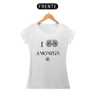 Nome do produto Camiseta Feminina - I LOVE AMONITES