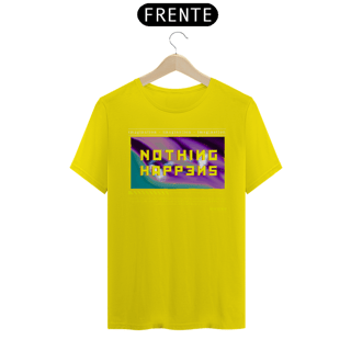 Nome do produto Camiseta Nothing Happens