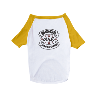 Nome do produto Camiseta Pet Cães / Dogs Are Awesome