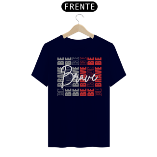 Nome do produto Camiseta Be Brave