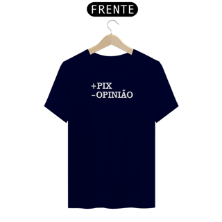 Nome do produto Camiseta + Pix - Opinião II