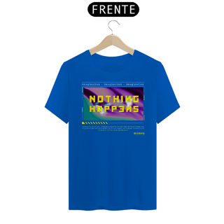 Nome do produto Camiseta Nothing Happens