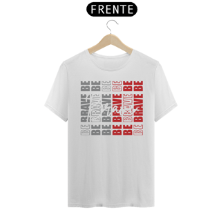 Nome do produto Camiseta Be Brave