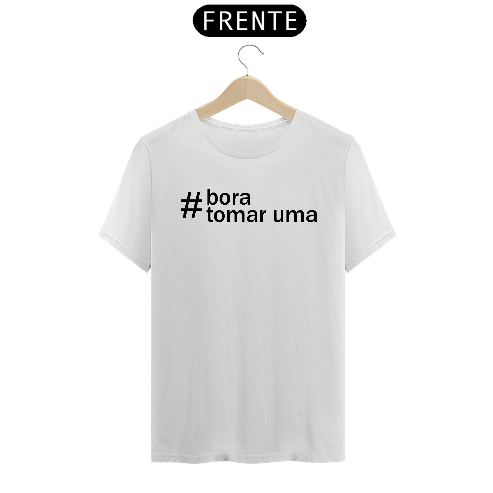 Camiseta Bora tomar uma I