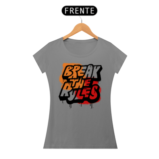 Nome do produto Camiseta Feminina Break The Rules