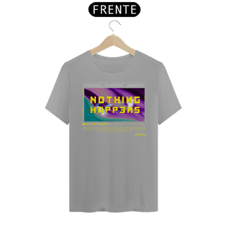Nome do produto Camiseta Nothing Happens