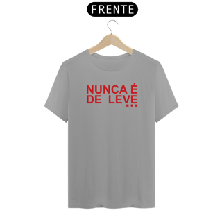 Nome do produto Camiseta Nunca é de leve