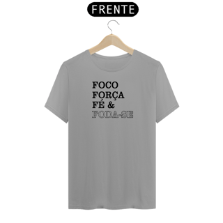 Nome do produto Camiseta Força Foco Fé & Foda-se I