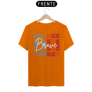 Nome do produto Camiseta Be Brave