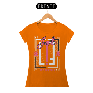Nome do produto Camiseta Feminina Just Believe In Yourself