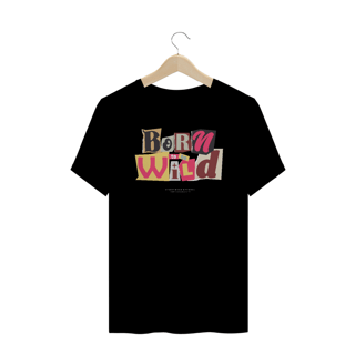 Nome do produto Camiseta Plus Size Born To Be Wild