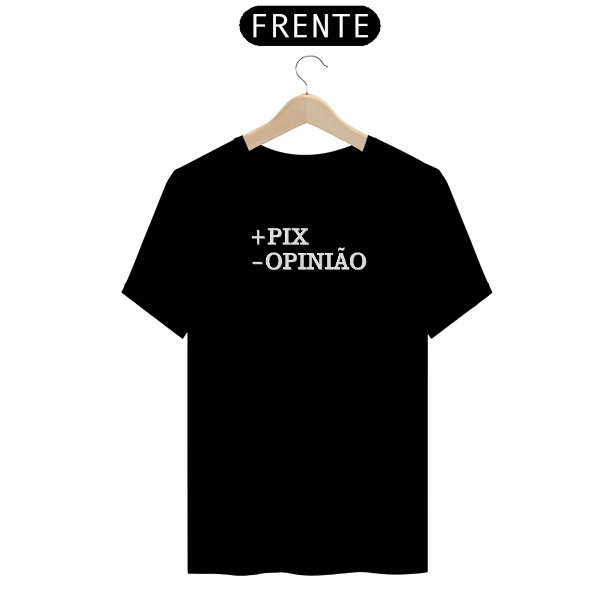 Nome do produto: Camiseta + Pix - Opinião II