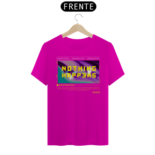Nome do produto Camiseta Nothing Happens