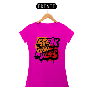 Nome do produto Camiseta Feminina Break The Rules