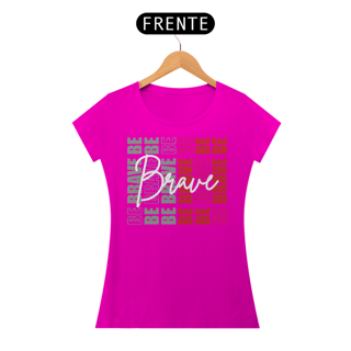 Nome do produto Camiseta Feminina Be Brave