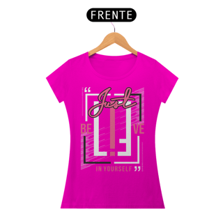Nome do produto Camiseta Feminina Just Believe In Yourself