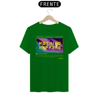 Nome do produto Camiseta Nothing Happens