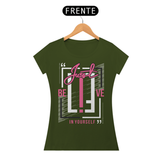 Nome do produto Camiseta Feminina Just Believe In Yourself