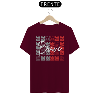 Nome do produto Camiseta Be Brave