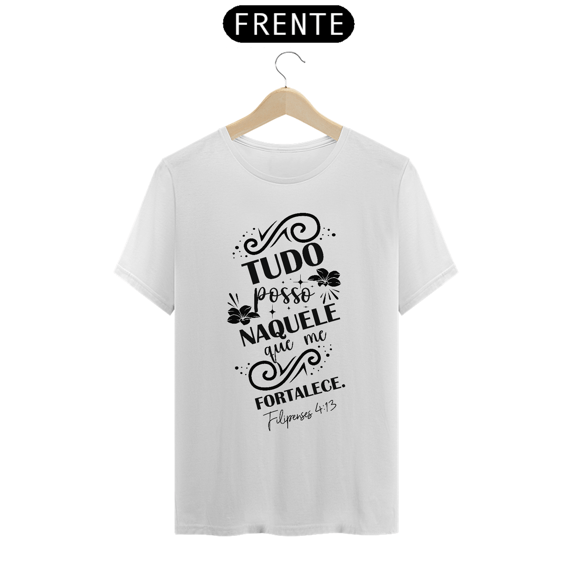 Camiseta prime tudo posso naquele que me fortalece