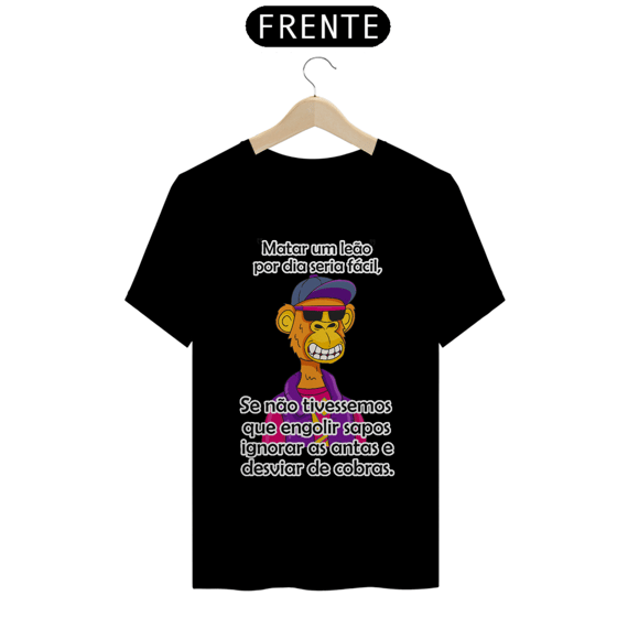 Camiseta algodão frase matar um leão por dia...