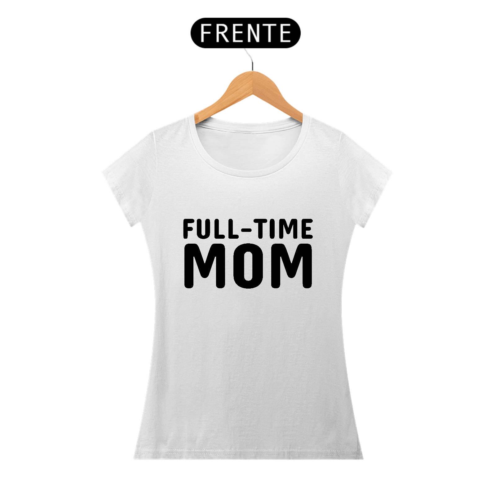 T-SHIRT FULL-TIME MOM